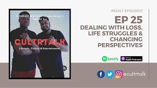 #EP 25: Our Highest and Lowest Moments in Life | Loss, Life Struggles, Changing Perspectives & More