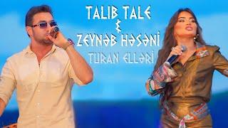 Talib Tale & Zeynəb -Turan elləri