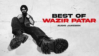 Best Of Wazir Patar (Audio Jukebox) | Latest Punjabi Songs 2024 | New Punjabi Songs 2024