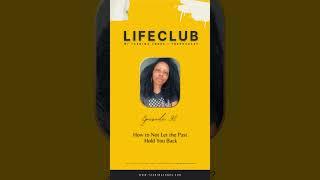 EP:92 How to Not Let the Past Hold You Back | LCWTJ