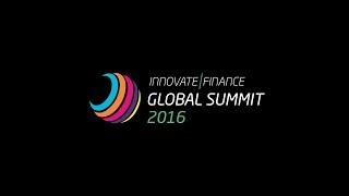 Innovate Finance Global Summit 2016 Highlights