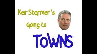 Keir Starmer's Going to Towns
