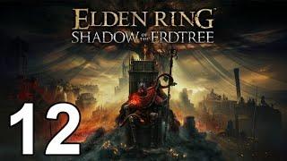 Shadow of the Erdtree Solo NG+7 Playthrough (Part 12)