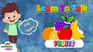 Fruits Name - Learn To Talk - Learn First Words - Baby Learning Video - Flashcards - Kids Song