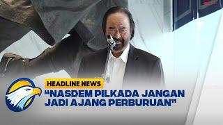 NasDem: Pilkada Jangan Jadi Ajang Perburuan  - [Headline News]