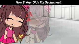 8 year old kids fixing Gacha be like : 