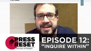 Press Reset - Episode Twelve: "Inquire Within"