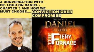 Conviction over Compromise - Daniel - Chapter 3