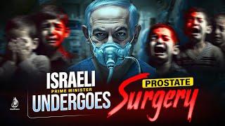 ISRAELI PRIME MINISTER UNDERGOES PROSTATE SURGERY - BREAKING NEWS