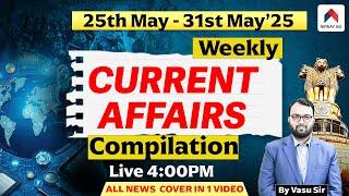 Weekly Current Affairs for UPSC Prelims 2025 | 25th May - 31st May  | By Vasu Sir | Nirnay IAS