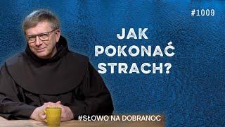 Jak pokonać strach? Franciszek Krzysztof Chodkowski. Słowo na Dobranoc |1009|