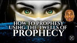 How to Prophesy  | The 3 wells of Prophecy with Miz Mzwakhe Tancredi |