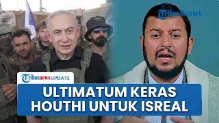 Ultimatum Keras Houthi ke Israel: Waktu Hampir Habis, Yaman Berontak di Medan Perang & Dipuji Hamas