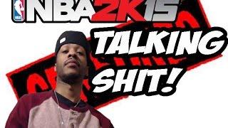 NBA2K15 My Team SHIT TALKING