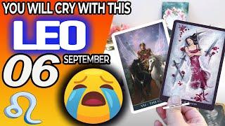 Leo ️ YOU WILL CRY WITH THIS  horoscope for today SEPTEMBER 6 2024 ️ #leo tarot SEPTEMBER 6 2024