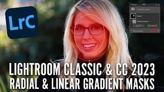 How to use Lightroom Classic & CC 2023 - Radial Filter, Linear Gradient & Brush Mask