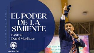 El poder de la simiente- Pastor David Marihuen