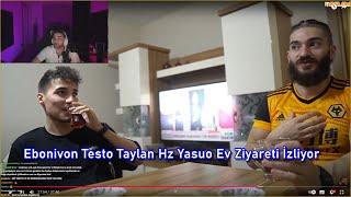 Ebonivon Testo Taylan Hz Yasuo Ev Ziyareti İzliyor ​⁠(@testotaylan) @Ebonivon