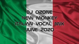 Dj Ozone - New Monkey Italian Vocal Mix - June 2020