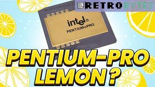 Pentium Pro, was it a lemon ?