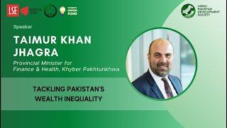 Taimur Khan Jhagra on 'Tackling Pakistan's Wealth Inequality' - LSE FOP 2022