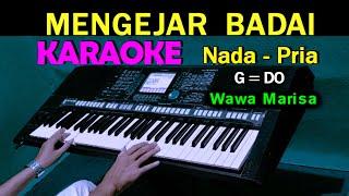 MENGEJAR BADAI - Wawa Marisa | KARAOKE Nada Pria, HD