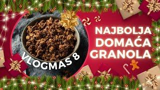 NAJBOLJA DOMAĆA GRANOLA - VLOGMAS 8/31︱Po ovom receptu ću sad uvek praviti koliko je dobra!