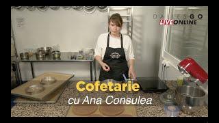 Cursul de Cofetarie Live Online cu Ana Consulea