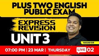 Plus Two English - Public Exam - Express Revision - UNIT 3 | XYLEM +1 & +2