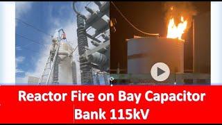 Reactor Fire on Bay Capacitor Bank 115kV - Electrical Substation - Sok Sophea EDC Official