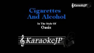 Cigarettes And Alcohol (Karaoke) - Oasis