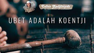 Tafsir Nadjibiyah | Ubet Adalah Koentji