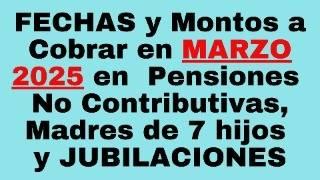  JUBILACIONES y Pensiones No Contributivas de ANSES: FECHAS de pago y MONTOS a Cobrar en MARZO 2025