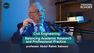 Trending Echoes podcast | Scientific Research in Civil Engineering with Prof Abdul-Rahim Sabouni