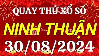 Quay thử xổ số NINH THUẬN hôm nay thứ 6 ngày 30/8/2024 | Ninh Thuận (XSNT), XỔ SỐ MIỀN TRUNG