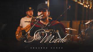 Sin Miedo - Edgardo Nuñez