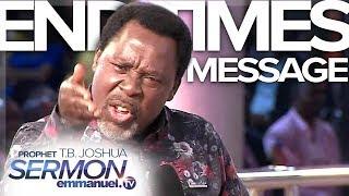 End Times Message By Prophet TB Joshua