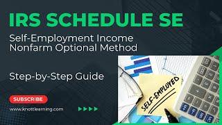 IRS Schedule SE (Self-Employment Tax) Nonfarm Optional Method - Step-by-Step Instruction & Example