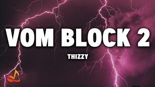 THIZZY - VOM BLOCK 2 [Lyrics]