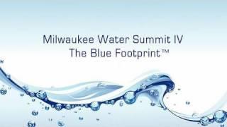 Milwaukee Water Summit IV: The Blue Footprint | Program | Special Broadcast 08/24/2010