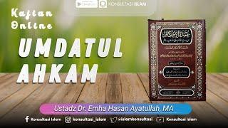 Kajian Online - Umdatul Ahkam Pert. 45 - Ustadz Dr. Emha Hasan Ayatullah, MA