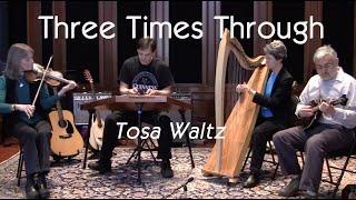 The Tosa Waltz - Three Times Through