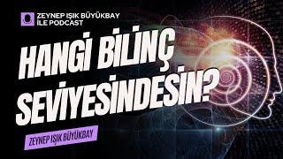 Hangi Bilinç Seviyesindesin? | Zeynep Işık Büyükbay  #mizaç #bilinç #kuranıkerim #uyanış #feraset