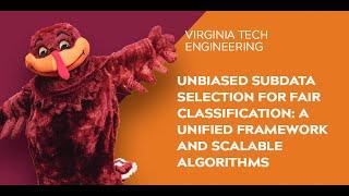 Virginia Tech Engineering Open House 2021: Unbiased Subdata Selection for Fair Classification
