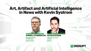 Kevin Systrom on the Future of Artificial Intelligence, Art and Artifact | TechCrunch Disrupt 2023