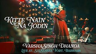 Varsha Singh Dhanoa - Live at Six Senses Fort, Barwara, Rajasthan