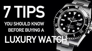 7 Tips You Should Know Before Buying a Luxury Watch