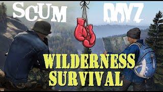 SCUM VS DAYZ | WILDERNESS SURVIVAL EXPERIENCE | START PREPPING NOW