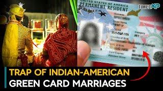 Indian-American Green Card Marriages Turning Into A Trap