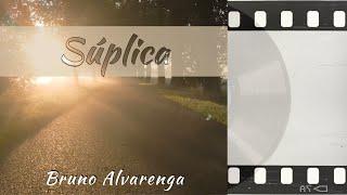 - Súplica - Supplication - Bruno Alvarenga - Trilha sonora instrumental .